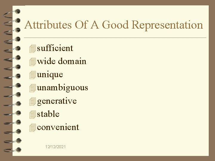 Attributes Of A Good Representation 4 sufficient 4 wide domain 4 unique 4 unambiguous