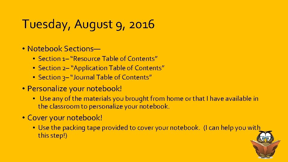 Tuesday, August 9, 2016 • Notebook Sections— • Section 1– “Resource Table of Contents”