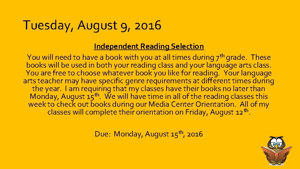 Tuesday, August 9, 2016 Independent Reading Selection You will need to have a book