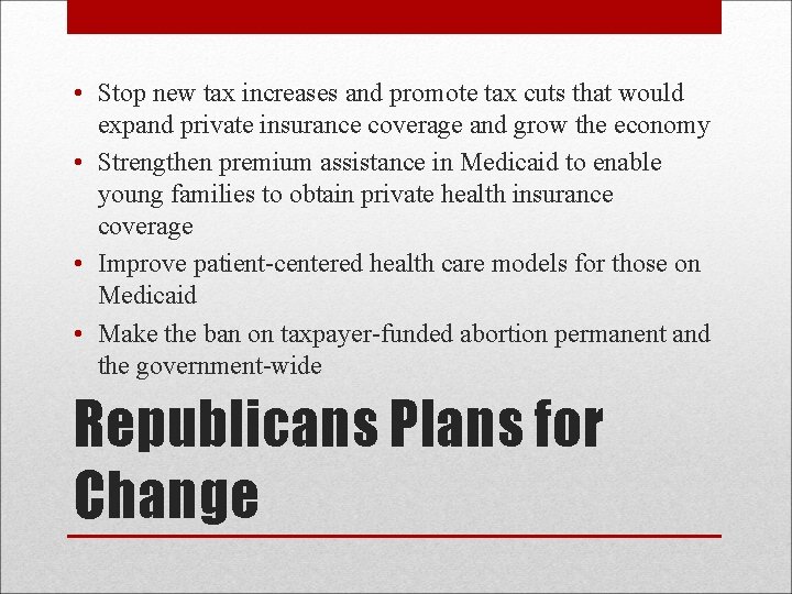  • Stop new tax increases and promote tax cuts that would expand private