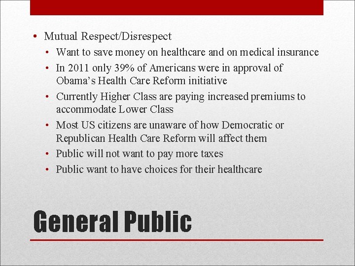  • Mutual Respect/Disrespect • Want to save money on healthcare and on medical