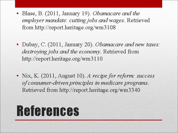  • Blase, B. (2011, January 19). Obamacare and the employer mandate: cutting jobs