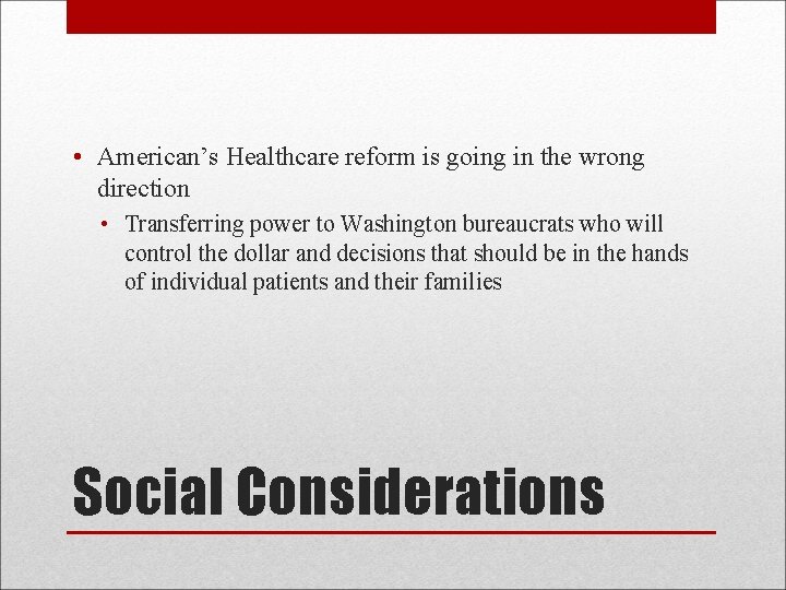  • American’s Healthcare reform is going in the wrong direction • Transferring power