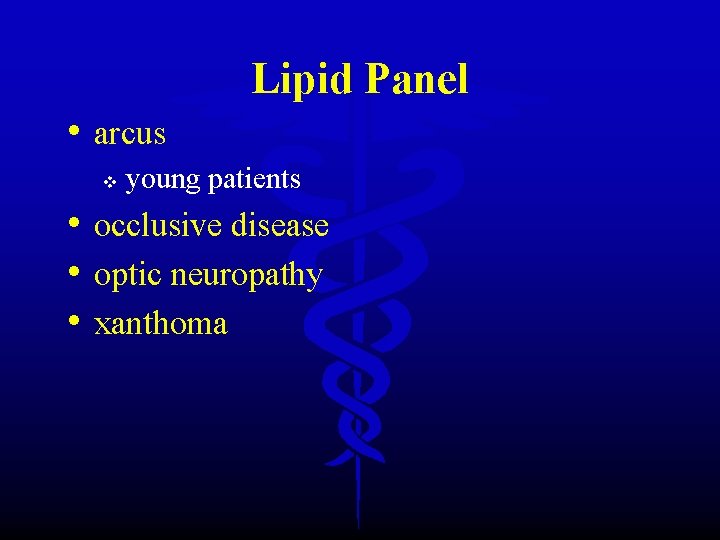 Lipid Panel • arcus v young patients • occlusive disease • optic neuropathy •
