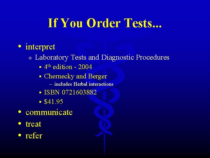 If You Order Tests. . . • interpret v Laboratory Tests and Diagnostic Procedures