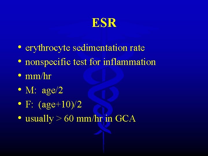 ESR • • • erythrocyte sedimentation rate nonspecific test for inflammation mm/hr M: age/2