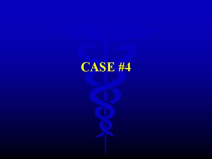 CASE #4 