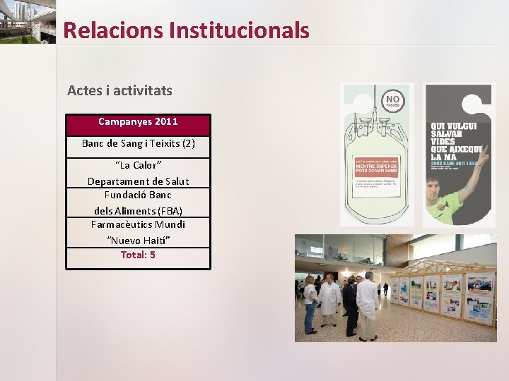 Relacions Institucionals Actes i activitats Campanyes 2011 Banc de Sang i Teixits (2) “La