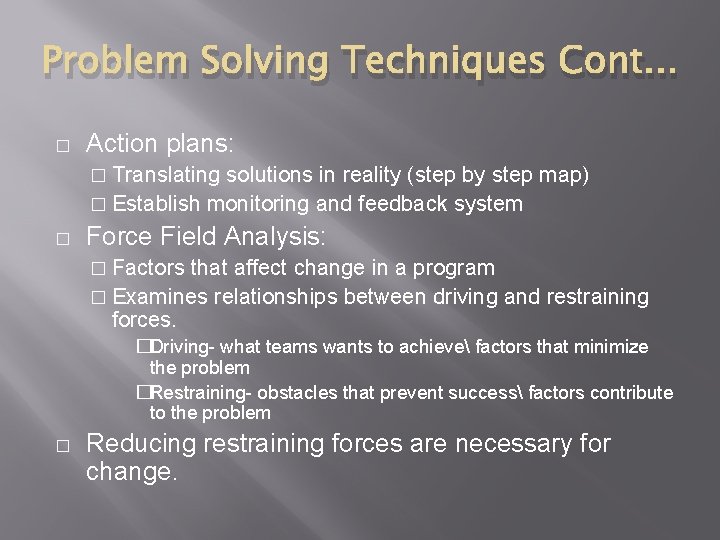 Problem Solving Techniques Cont. . . � Action plans: � Translating solutions in reality