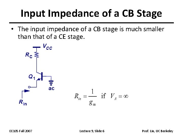 Input Impedance of a CB Stage • The input impedance of a CB stage