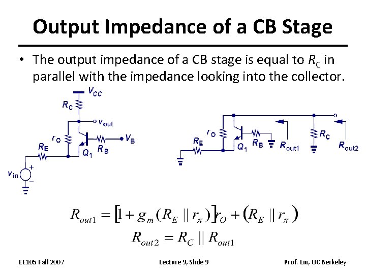 Output Impedance of a CB Stage • The output impedance of a CB stage