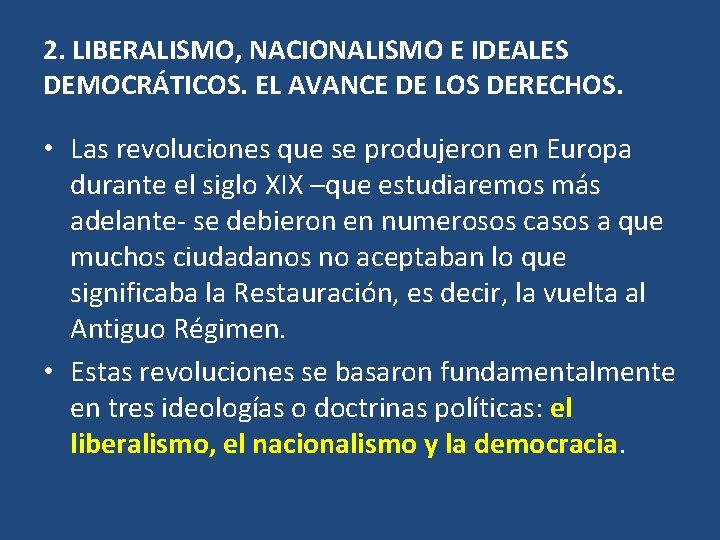 2. LIBERALISMO, NACIONALISMO E IDEALES DEMOCRÁTICOS. EL AVANCE DE LOS DERECHOS. • Las revoluciones