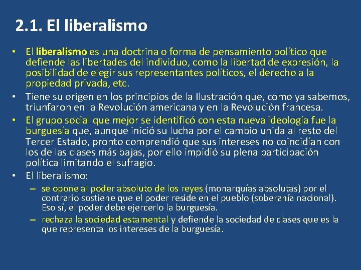 2. 1. El liberalismo • El liberalismo es una doctrina o forma de pensamiento