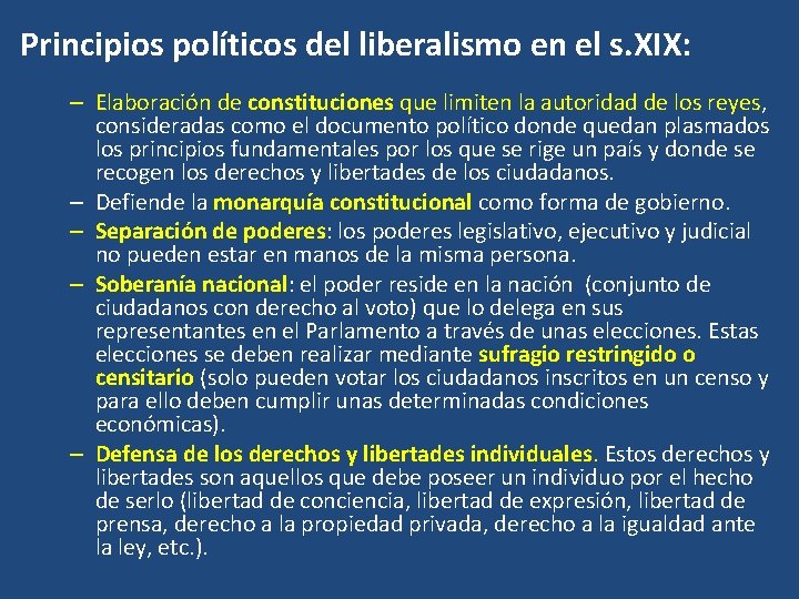 Principios políticos del liberalismo en el s. XIX: – Elaboración de constituciones que limiten