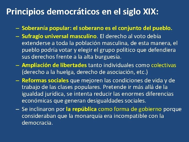 Principios democráticos en el siglo XIX: – Soberanía popular: el soberano es el conjunto