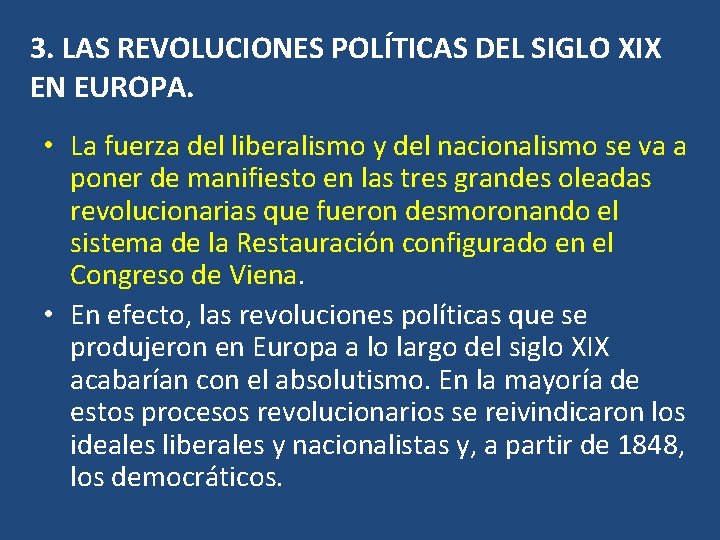 3. LAS REVOLUCIONES POLÍTICAS DEL SIGLO XIX EN EUROPA. • La fuerza del liberalismo
