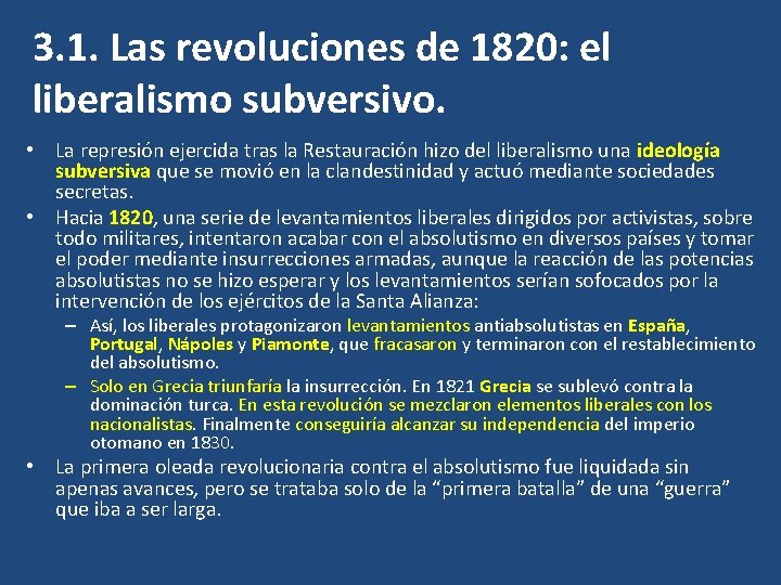 3. 1. Las revoluciones de 1820: el liberalismo subversivo. • La represión ejercida tras