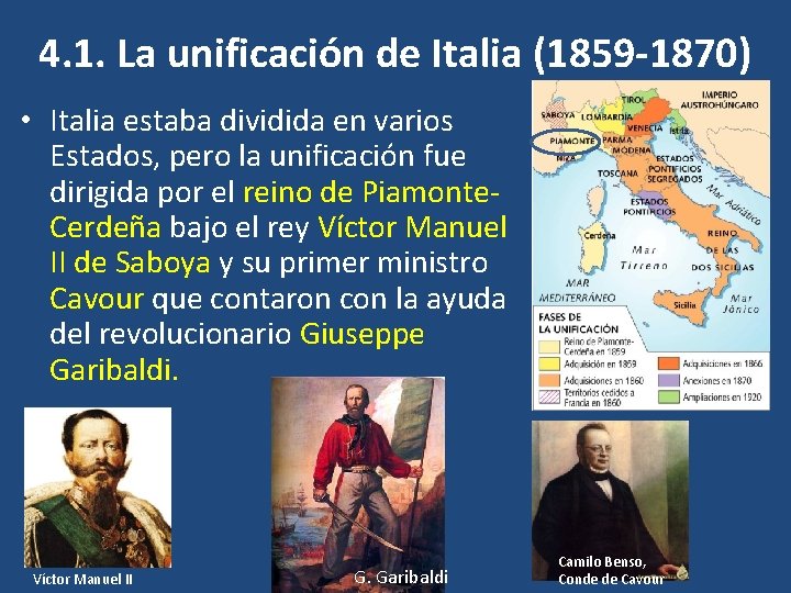 4. 1. La unificación de Italia (1859 -1870) • Italia estaba dividida en varios