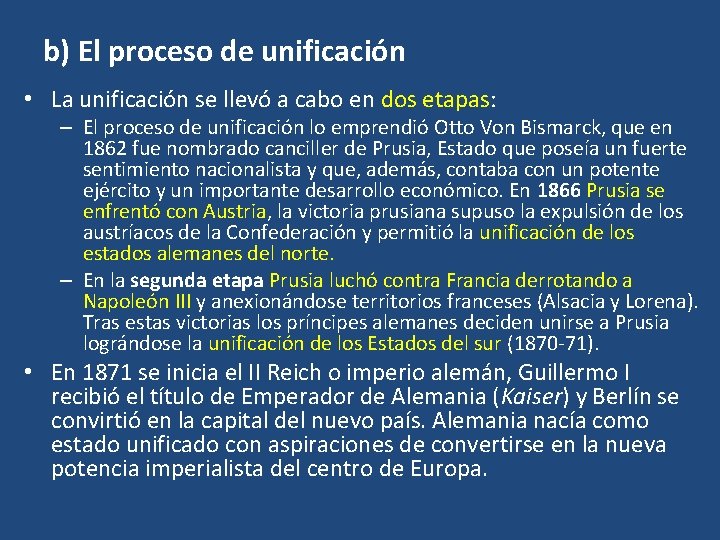 b) El proceso de unificación • La unificación se llevó a cabo en dos