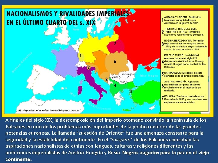 A finales del siglo XIX, la descomposición del Imperio otomano convirtió la península de