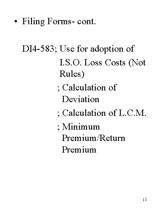  • Filing Forms- cont. DI 4 -583; Use for adoption of I. S.