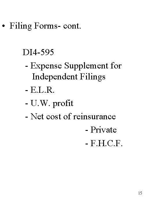  • Filing Forms- cont. DI 4 -595 - Expense Supplement for Independent Filings