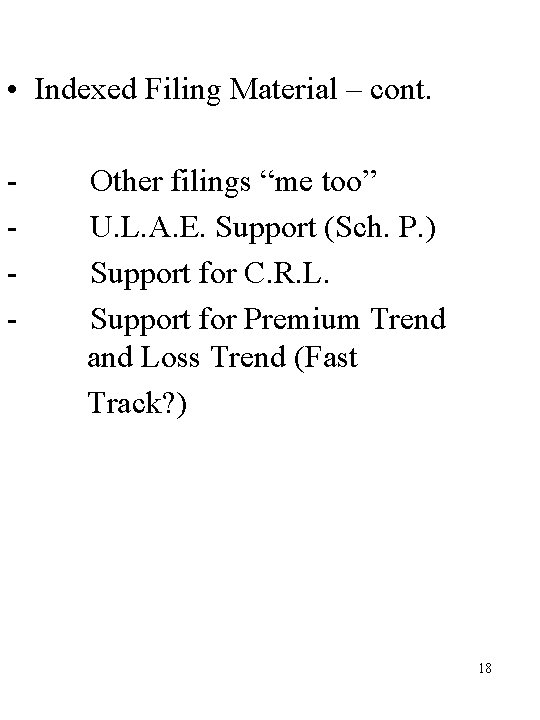  • Indexed Filing Material – cont. - Other filings “me too” U. L.