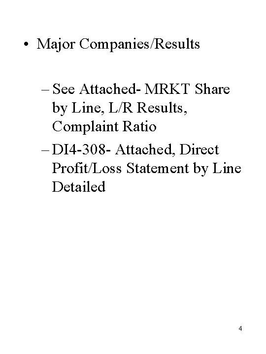  • Major Companies/Results – See Attached- MRKT Share by Line, L/R Results, Complaint