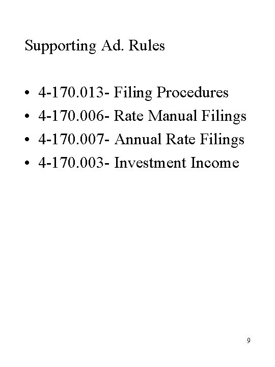 Supporting Ad. Rules • • 4 -170. 013 - Filing Procedures 4 -170. 006