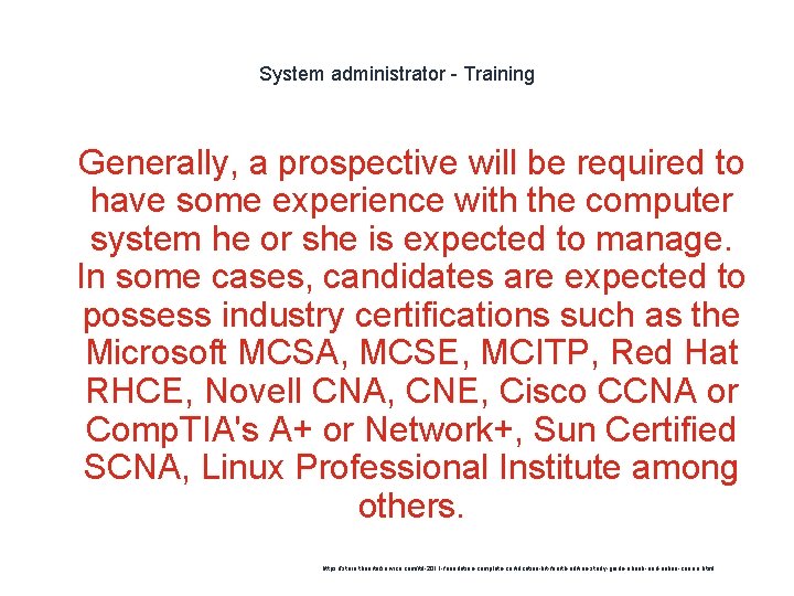 System administrator - Training 1 Generally, a prospective will be required to have some