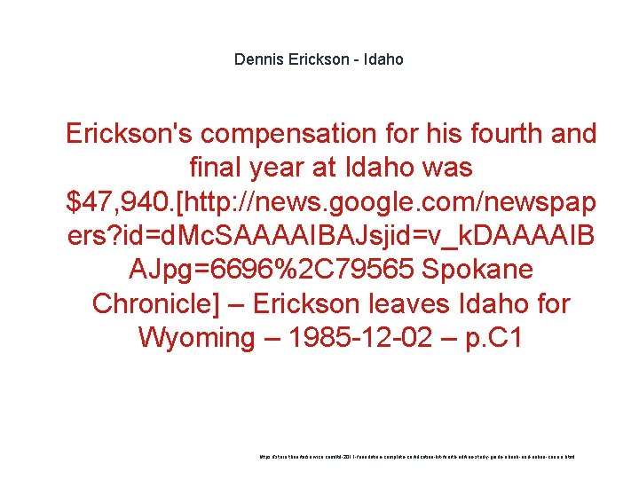 Dennis Erickson - Idaho 1 Erickson's compensation for his fourth and final year at