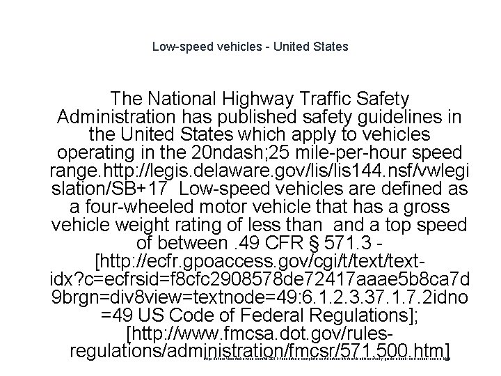 Low-speed vehicles - United States The National Highway Traffic Safety Administration has published safety