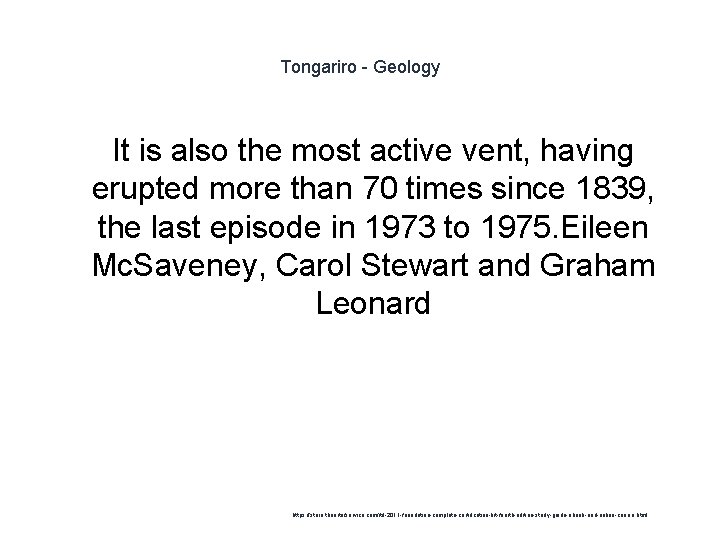 Tongariro - Geology 1 It is also the most active vent, having erupted more