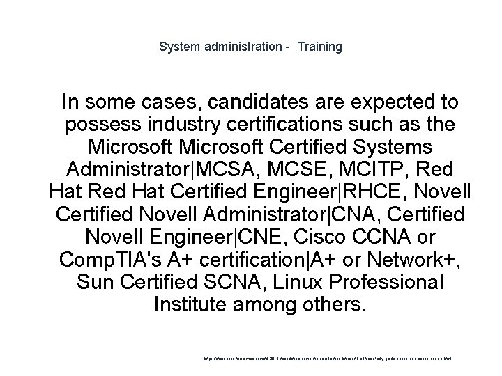 System administration - Training 1 In some cases, candidates are expected to possess industry