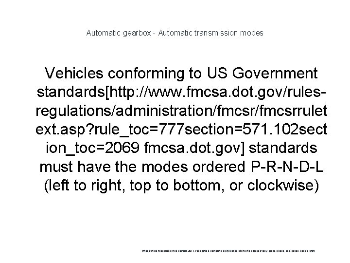 Automatic gearbox - Automatic transmission modes 1 Vehicles conforming to US Government standards[http: //www.