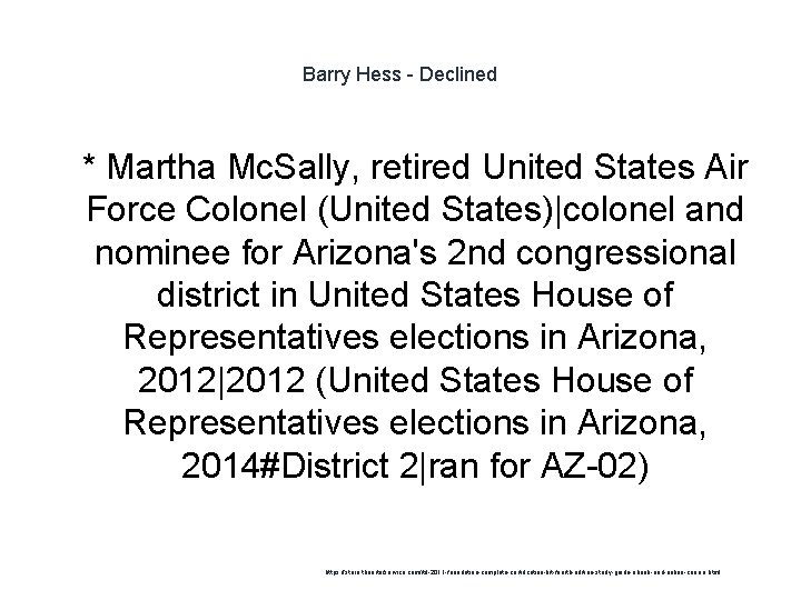 Barry Hess - Declined 1 * Martha Mc. Sally, retired United States Air Force