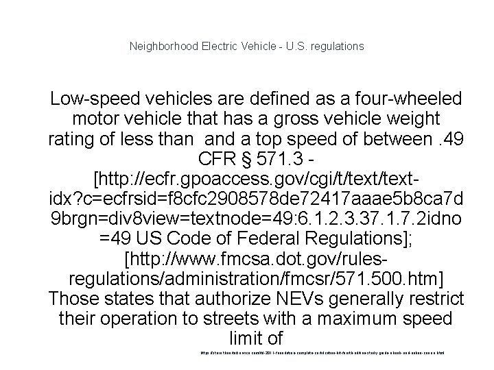 Neighborhood Electric Vehicle - U. S. regulations 1 Low-speed vehicles are defined as a