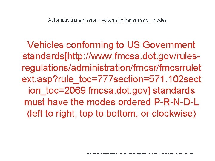 Automatic transmission - Automatic transmission modes 1 Vehicles conforming to US Government standards[http: //www.