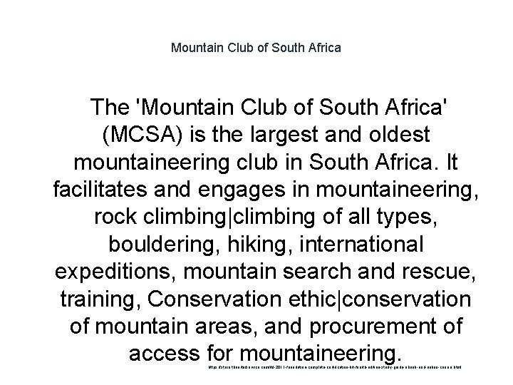 Mountain Club of South Africa The 'Mountain Club of South Africa' (MCSA) is the