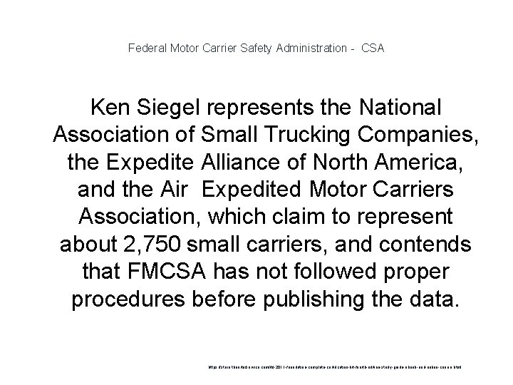 Federal Motor Carrier Safety Administration - CSA Ken Siegel represents the National Association of