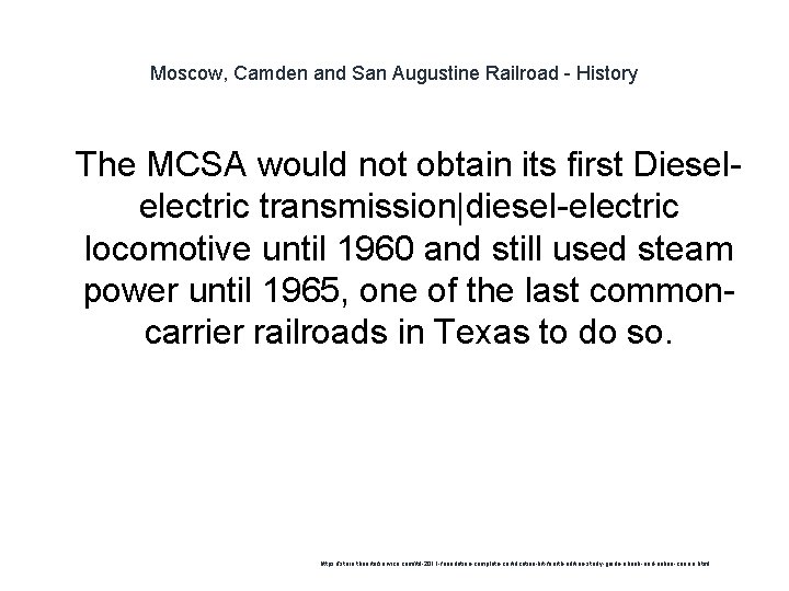 Moscow, Camden and San Augustine Railroad - History 1 The MCSA would not obtain