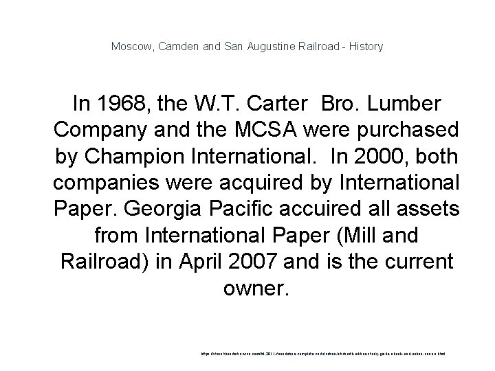 Moscow, Camden and San Augustine Railroad - History In 1968, the W. T. Carter