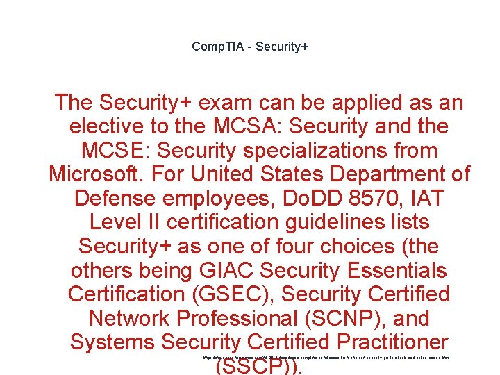 Comp. TIA - Security+ 1 The Security+ exam can be applied as an elective