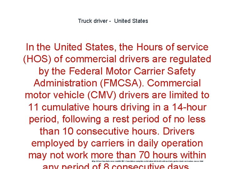 Truck driver - United States 1 In the United States, the Hours of service