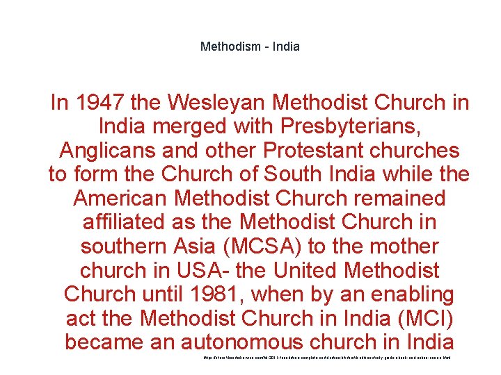 Methodism - India 1 In 1947 the Wesleyan Methodist Church in India merged with