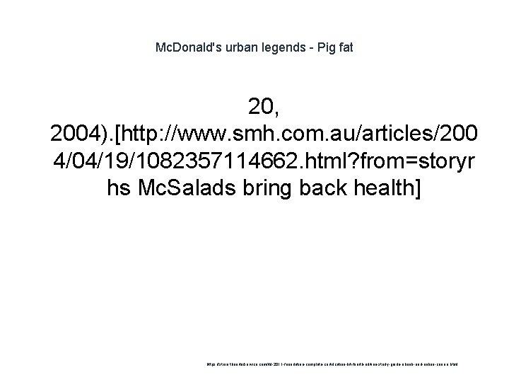 Mc. Donald's urban legends - Pig fat 20, 2004). [http: //www. smh. com. au/articles/200