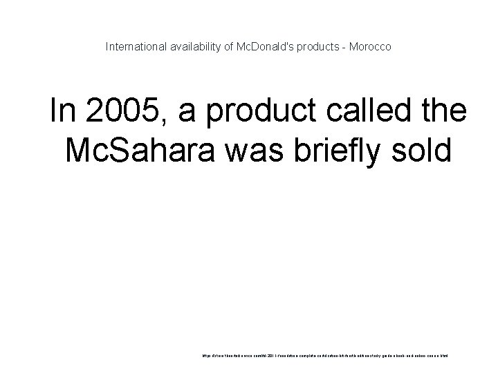 International availability of Mc. Donald's products - Morocco 1 In 2005, a product called