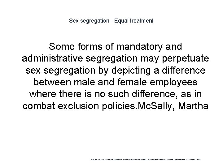 Sex segregation - Equal treatment Some forms of mandatory and administrative segregation may perpetuate