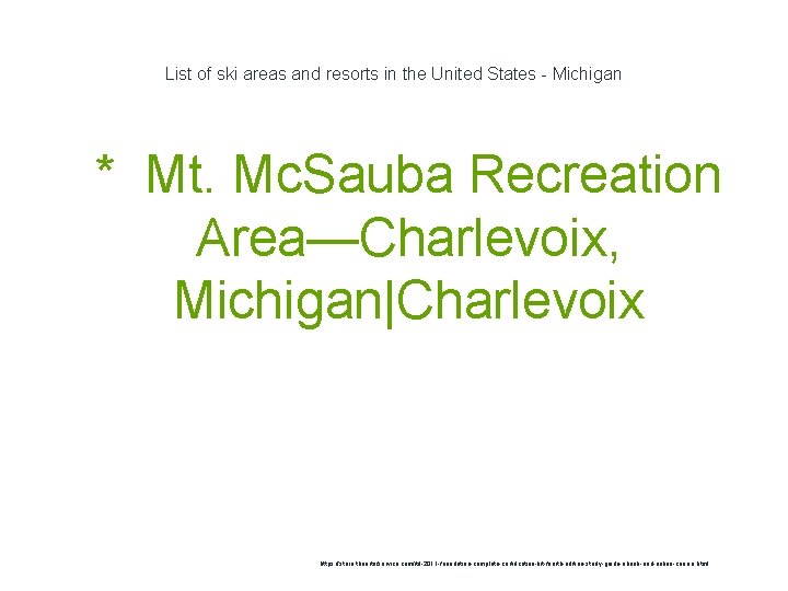 List of ski areas and resorts in the United States - Michigan 1 *