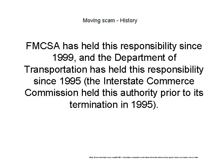 Moving scam - History 1 FMCSA has held this responsibility since 1999, and the